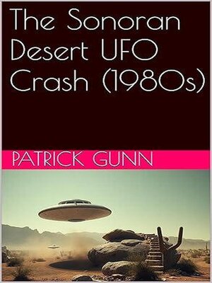 cover image of The Sonoran Desert UFO Crash (1980s)